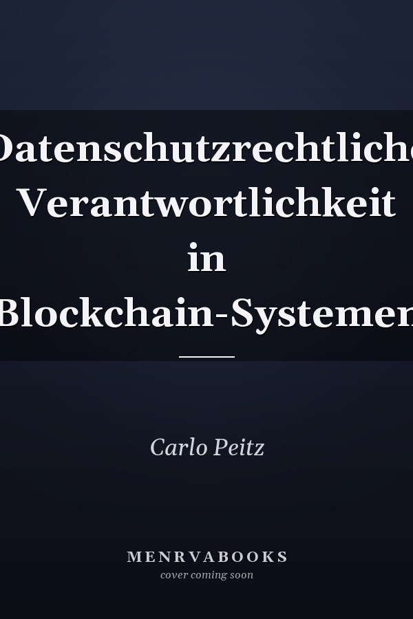 Datenschutzrechtliche Verantwortlichkeit in Blockchain-Systemen