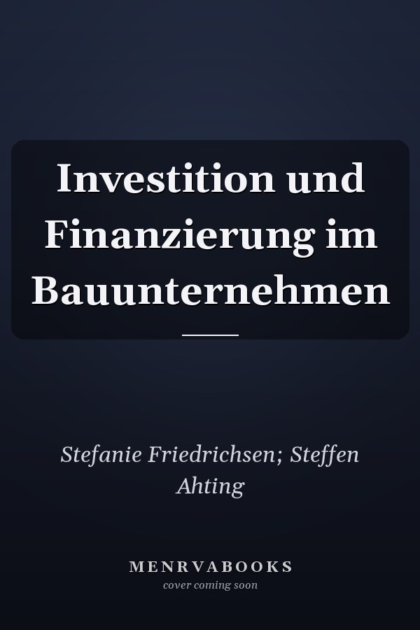 Investition und Finanzierung im Bauunternehmen