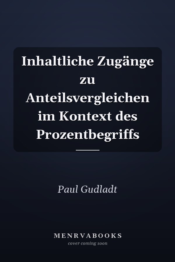Inhaltliche Zugänge zu Anteilsvergleichen im Kontext des Prozentbegriffs