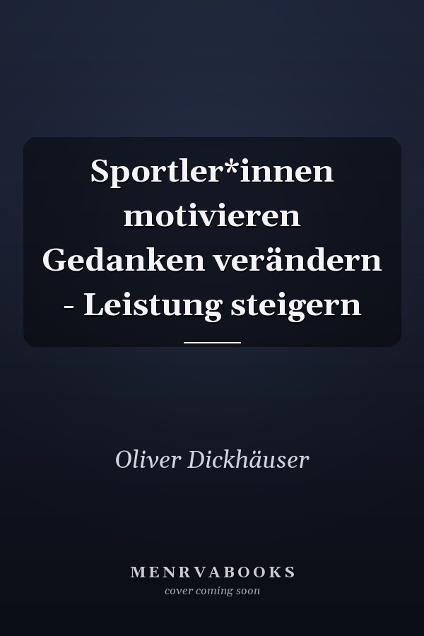 Sportler*innen motivieren Gedanken verändern - Leistung steigern
