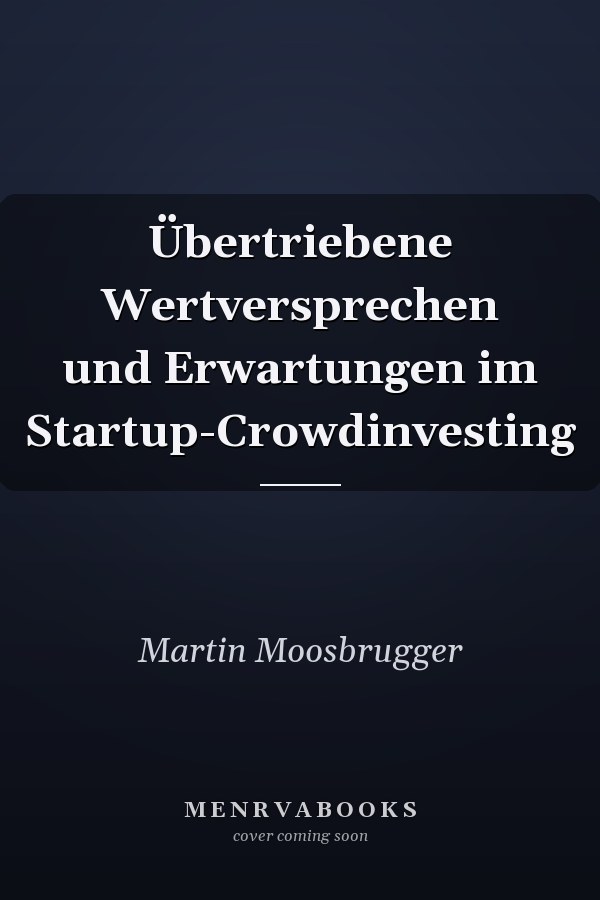 Übertriebene Wertversprechen und Erwartungen im Startup-Crowdinvesting