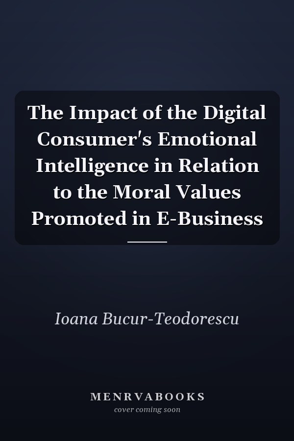 The Impact of the Digital Consumer's Emotional Intelligence in Relation to the Moral Values Promoted in E-Business