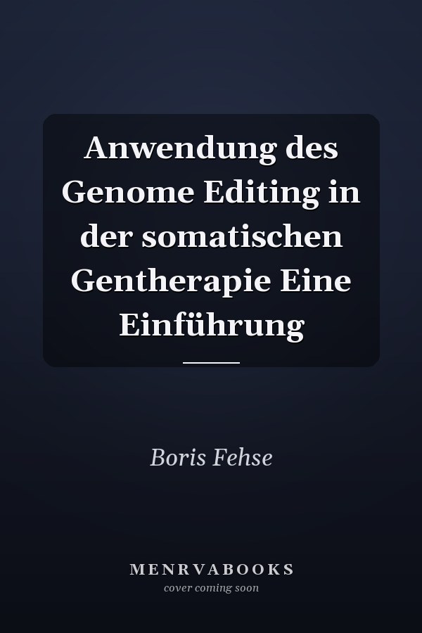 Anwendung des Genome Editing in der somatischen Gentherapie Eine Einführung