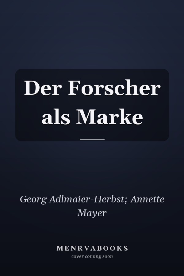 Der Forscher als Marke