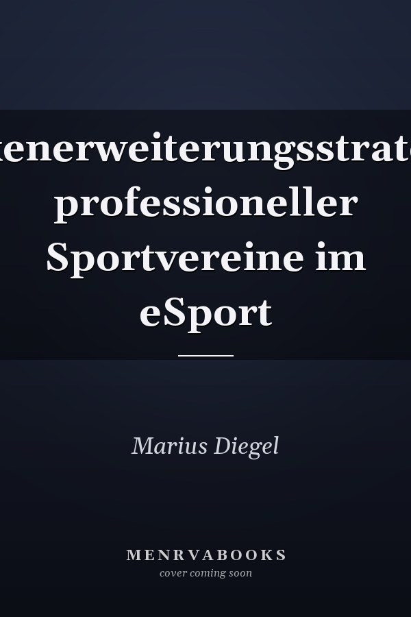Markenerweiterungsstrategien professioneller Sportvereine im eSport