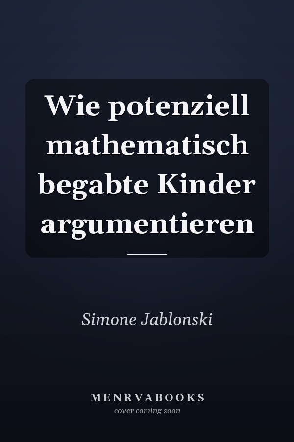 Wie potenziell mathematisch begabte Kinder argumentieren