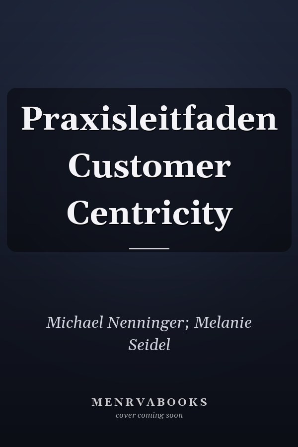 Praxisleitfaden Customer Centricity