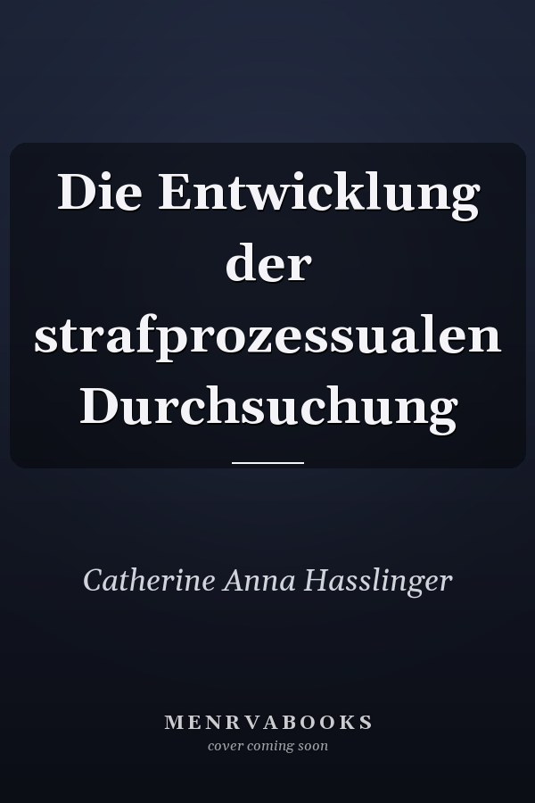 Die Entwicklung der strafprozessualen Durchsuchung