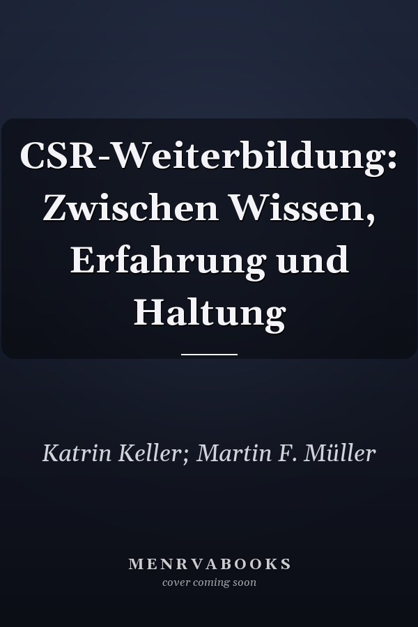 CSR-Weiterbildung: Zwischen Wissen, Erfahrung und Haltung