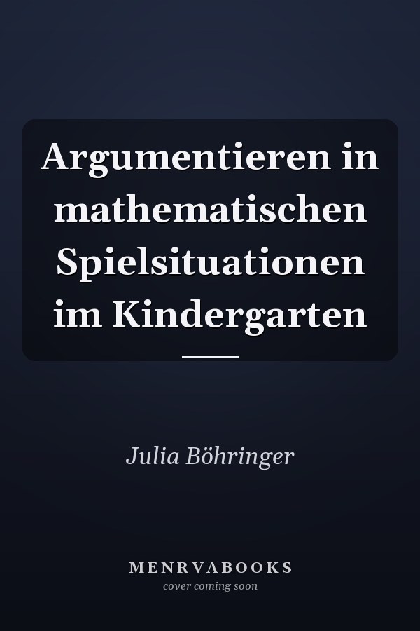 Argumentieren in mathematischen Spielsituationen im Kindergarten