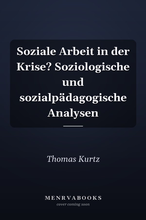 Soziale Arbeit in der Krise? Soziologische und sozialpädagogische Analysen
