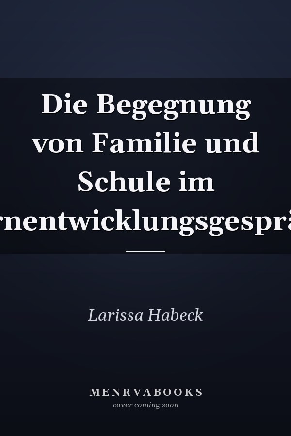 Die Begegnung von Familie und Schule im Lernentwicklungsgespräch