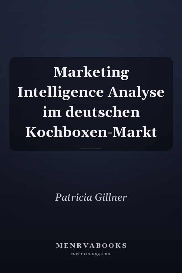 Marketing Intelligence Analyse im deutschen Kochboxen-Markt