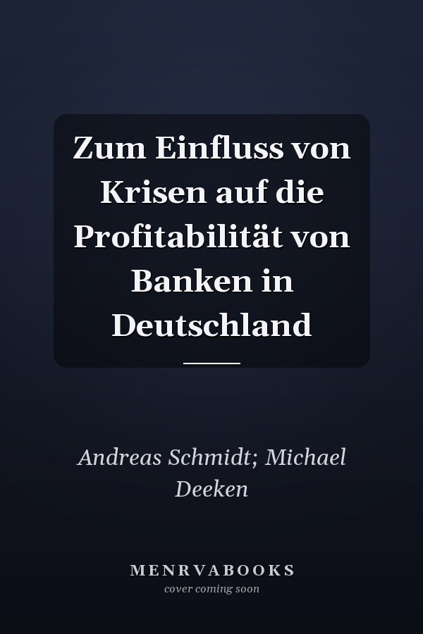 Zum Einfluss von Krisen auf die Profitabilität von Banken in Deutschland