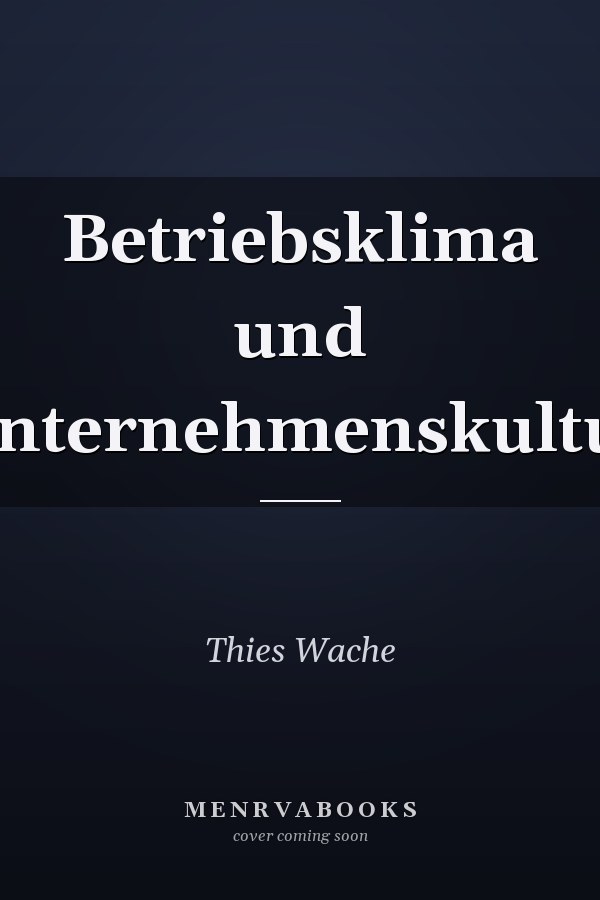 Betriebsklima und Unternehmenskultur
