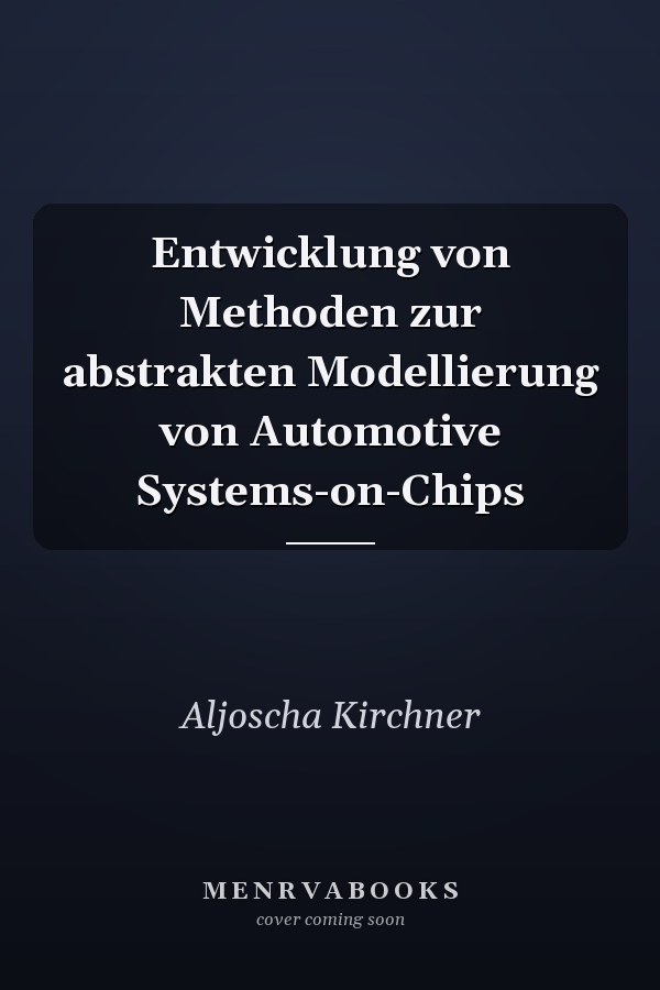 Entwicklung von Methoden zur abstrakten Modellierung von Automotive Systems-on-Chips