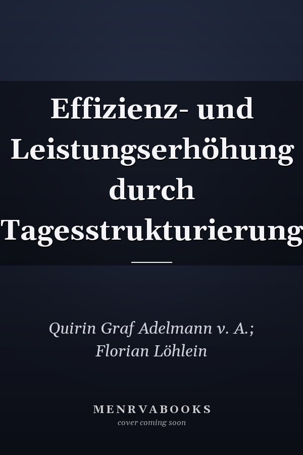 Effizienz- und Leistungserhöhung durch Tagesstrukturierung