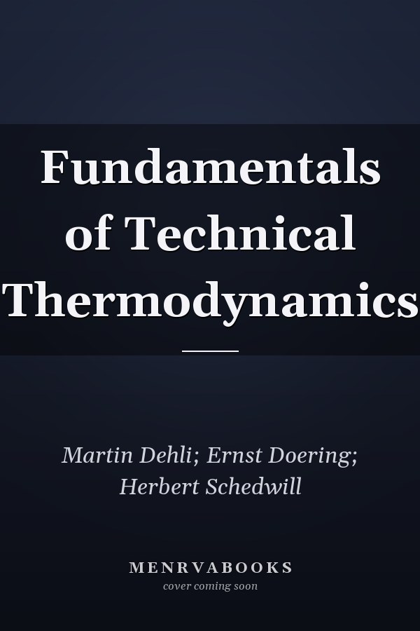 Fundamentals of Technical Thermodynamics