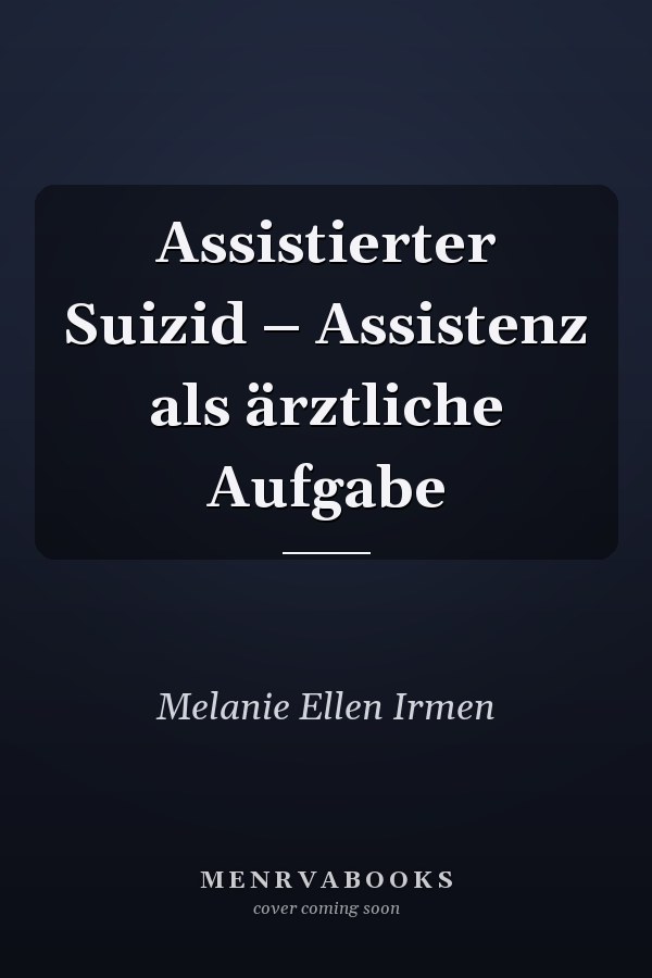 Assistierter Suizid – Assistenz als ärztliche Aufgabe