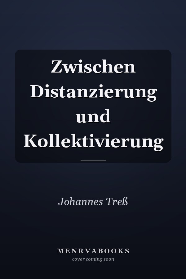 Zwischen Distanzierung und Kollektivierung