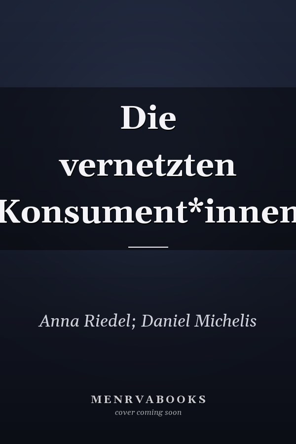 Die vernetzten Konsument*innen