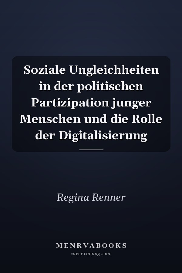 Soziale Ungleichheiten in der politischen Partizipation junger Menschen und die Rolle der Digitalisierung