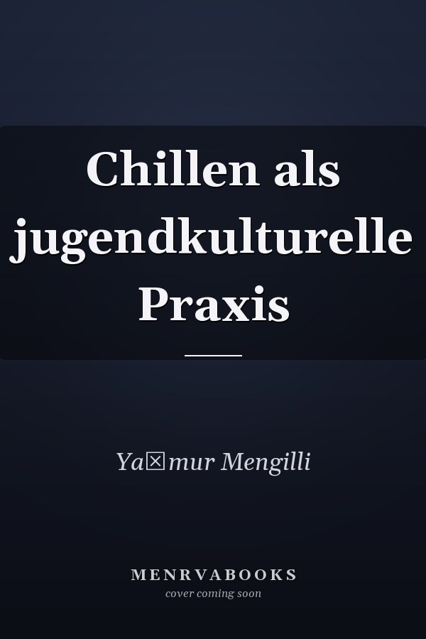 Chillen als jugendkulturelle Praxis
