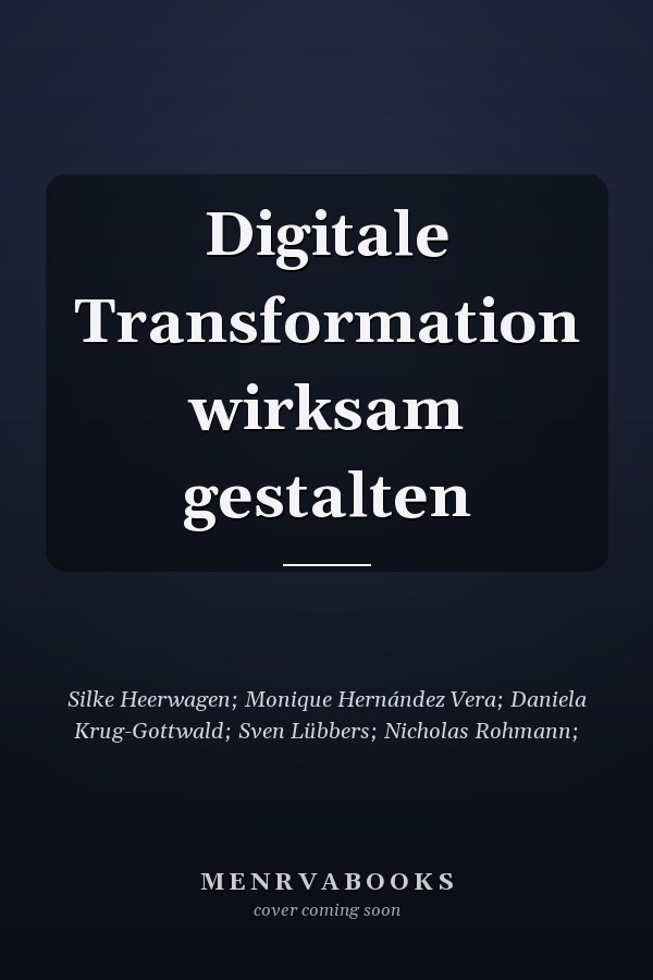 Digitale Transformation wirksam gestalten