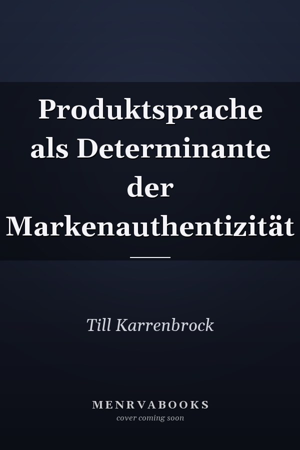 Produktsprache als Determinante der Markenauthentizität