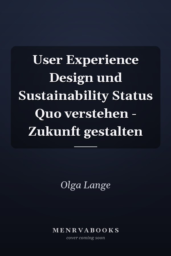 User Experience Design und Sustainability Status Quo verstehen - Zukunft gestalten