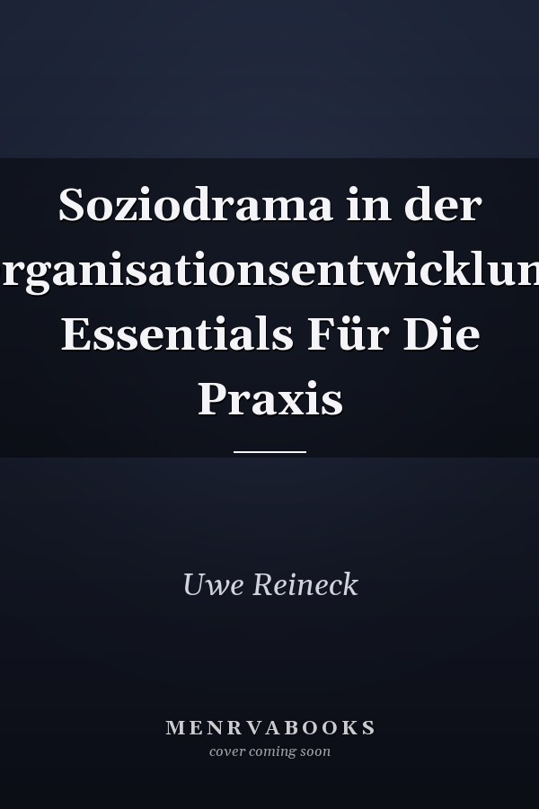 Soziodrama in der Organisationsentwicklung Essentials Für Die Praxis