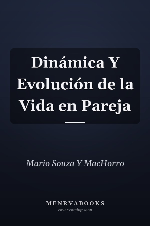 Dinámica Y Evolución de la Vida en Pareja