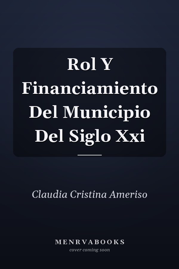Rol Y Financiamiento Del Municipio Del Siglo Xxi