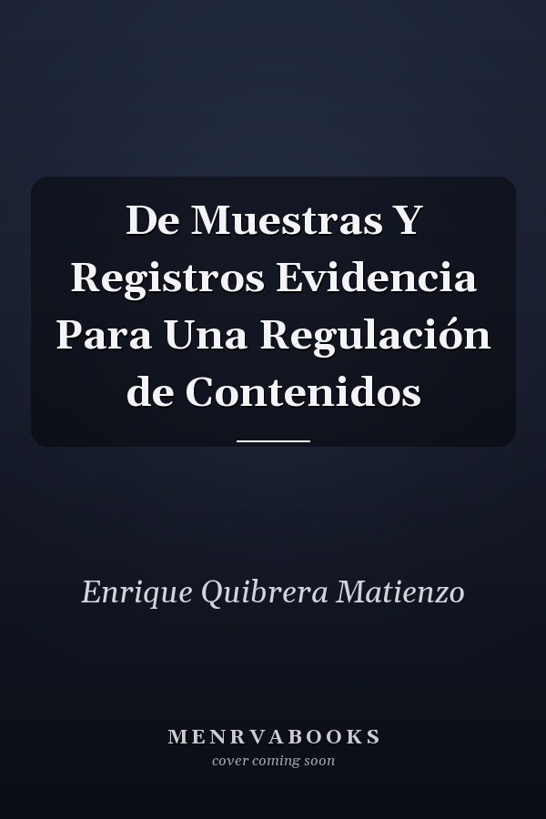 De Muestras Y Registros Evidencia Para Una Regulación de Contenidos