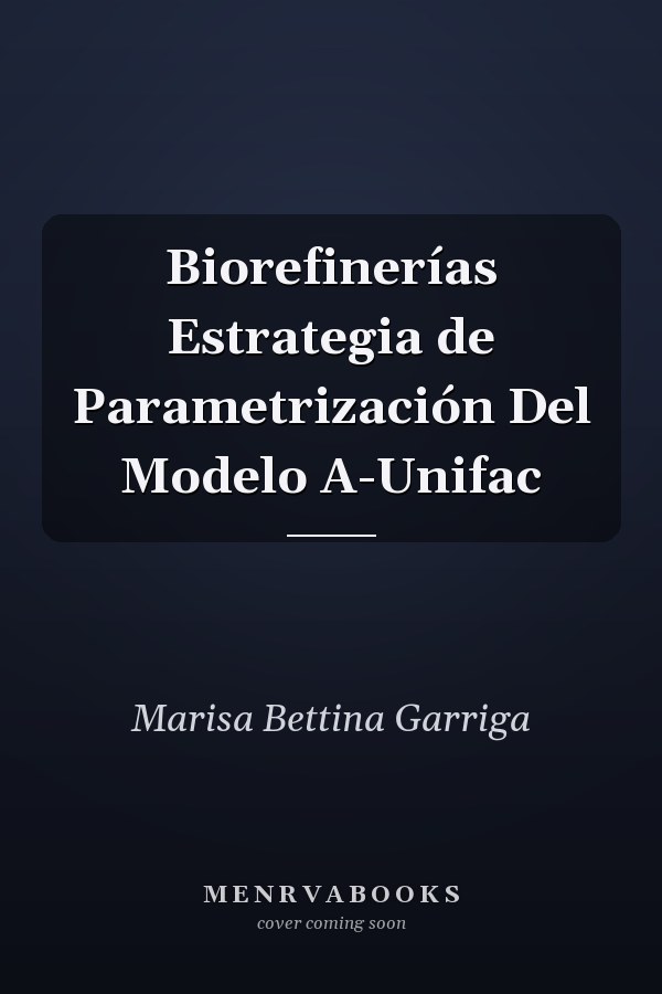Biorefinerías Estrategia de Parametrización Del Modelo A-Unifac