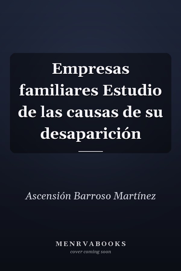 Empresas familiares Estudio de las causas de su desaparición