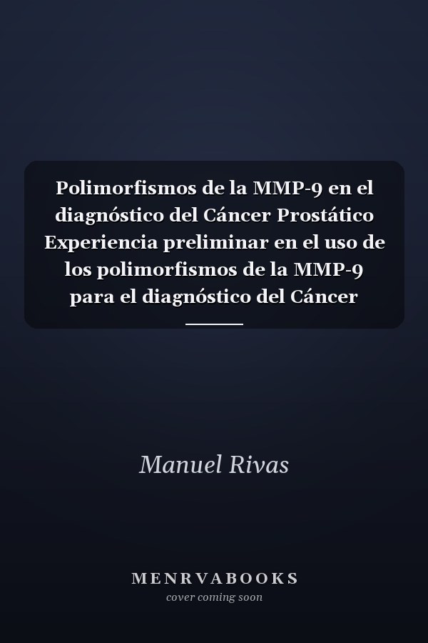 Polimorfismos de la MMP-9 en el diagnóstico del Cáncer Prostático Experiencia preliminar en el uso de los polimorfismos de la MMP-9 para el diagnóstico del Cáncer prostático