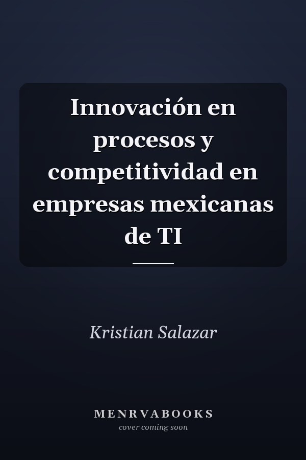 Innovación en procesos y competitividad en empresas mexicanas de TI