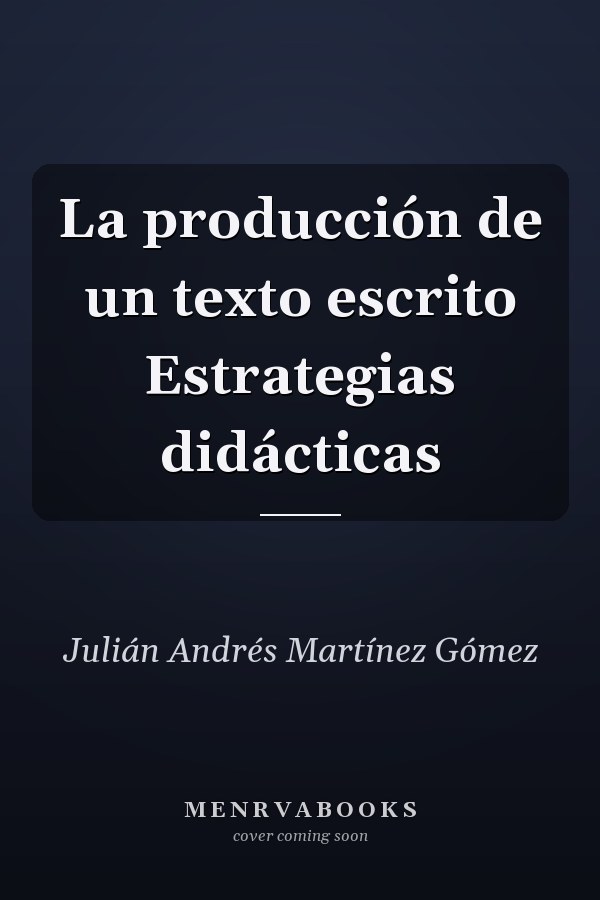 La producción de un texto escrito Estrategias didácticas