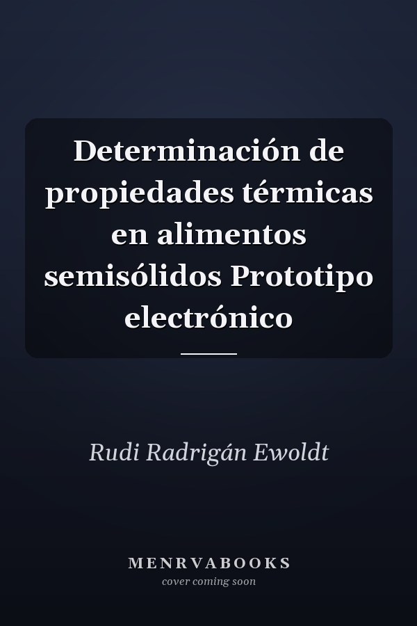Determinación de propiedades térmicas en alimentos semisólidos Prototipo electrónico