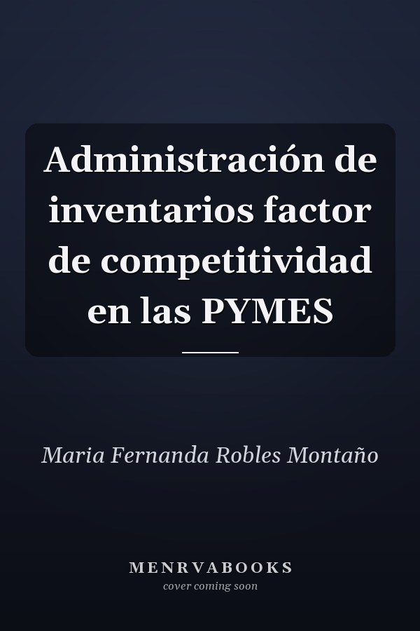Administración de inventarios factor de competitividad en las PYMES