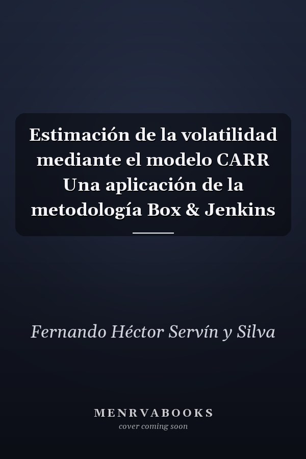 Estimación de la volatilidad mediante el modelo CARR Una aplicación de la metodología Box & Jenkins