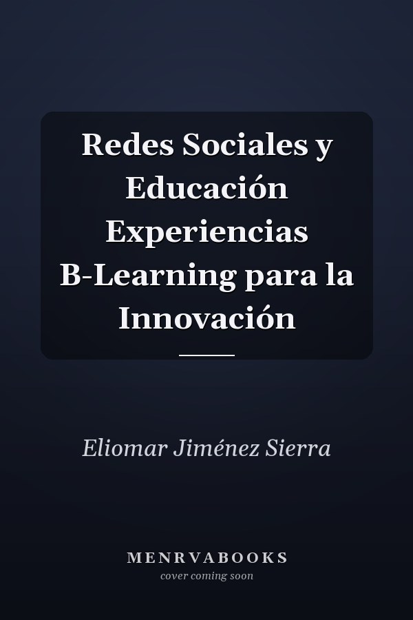 Redes Sociales y Educación Experiencias B-Learning para la Innovación