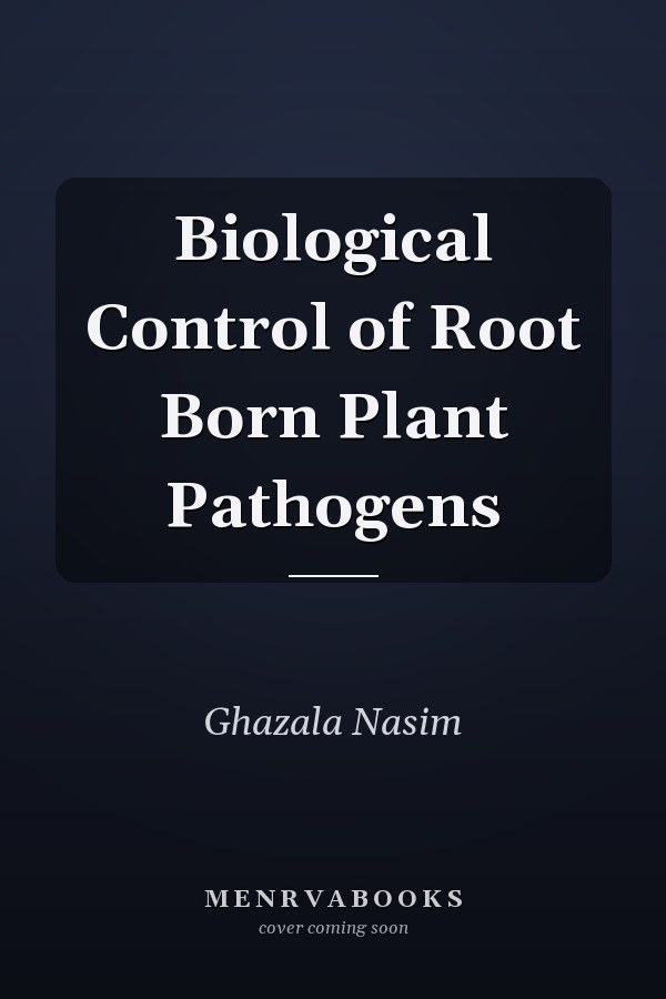 Biological Control of Root Born Plant Pathogens