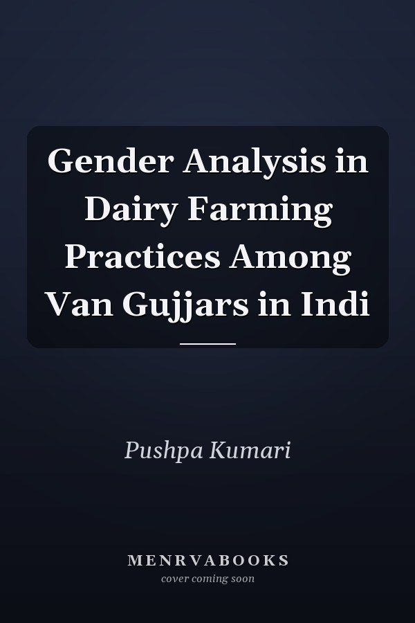 Gender Analysis in Dairy Farming Practices Among Van Gujjars in Indi
