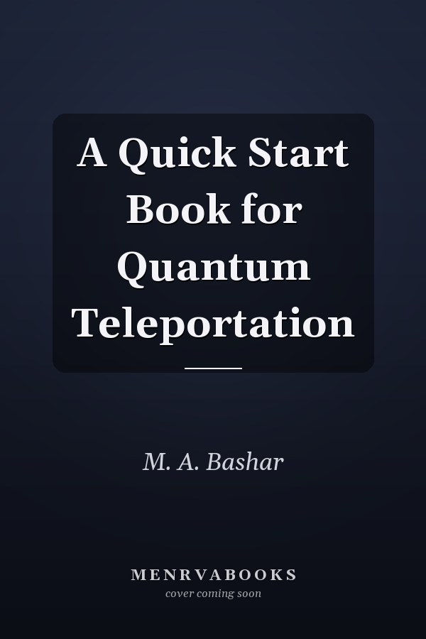 A Quick Start Book for Quantum Teleportation