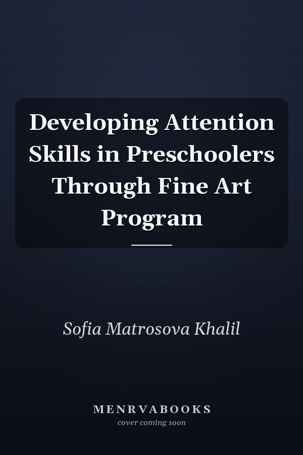 Developing Attention Skills in Preschoolers Through Fine Art Program