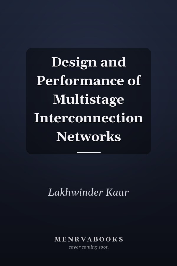 Design and Performance of Multistage Interconnection Networks