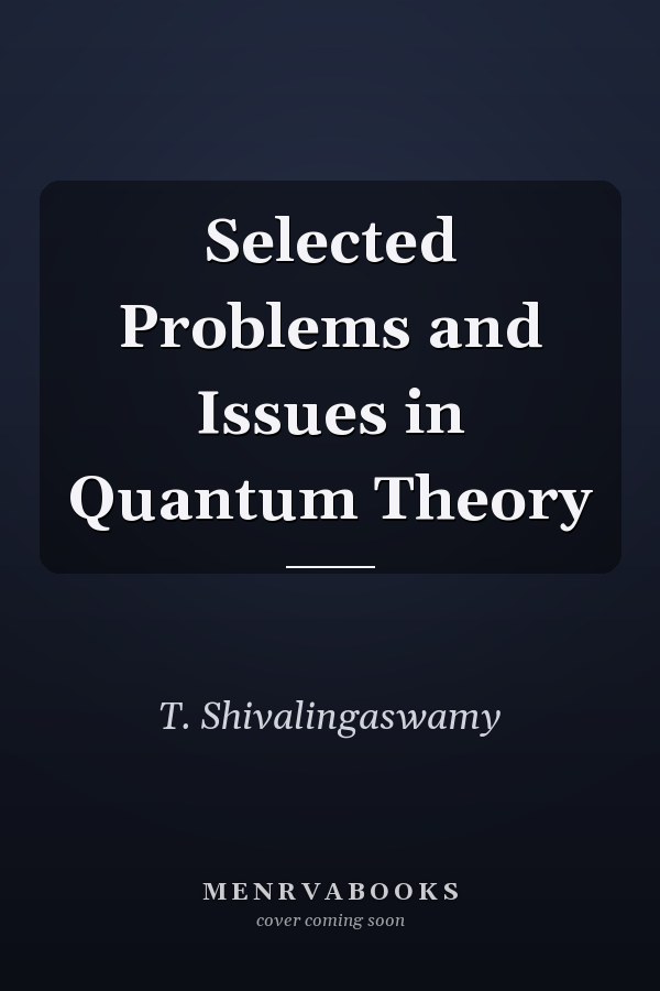 Selected Problems and Issues in Quantum Theory