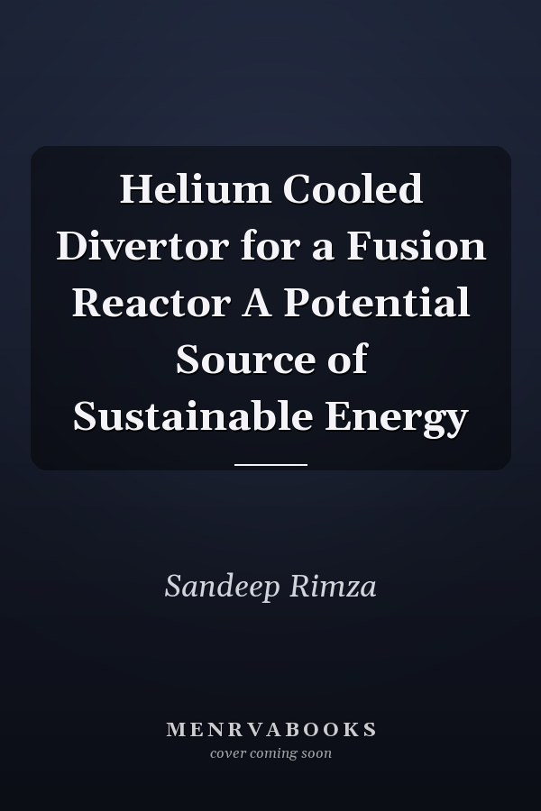 Helium Cooled Divertor for a Fusion Reactor A Potential Source of Sustainable Energy